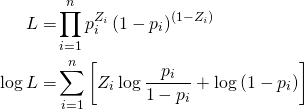 \begin{align*}L = & \prod_{i=1}^{n} p_i^{Z_i} \, (1-p_i)^{(1-Z_i)} \\ \log{L} = & \sum_{i=1}^{n} \left[ Z_i \log{\frac{p_i}{1-p_i}} + \log{(1-p_i)} \right]\end{align*}