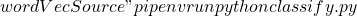 wordVecSource"       pipenv run python classify.py