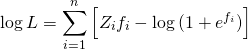\begin{equation*}\log{L} = \sum_{i=1}^{n} \left[ Z_i f_i - \log{(1 + e^{f_i})} \right]\end{equation*}