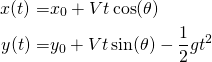 \begin{align*} x(t) = & x_0 + V t \cos(\theta) \\ y(t) = & y_0 + V t \sin(\theta) - \frac{1}{2} g t^2 \end{align*}